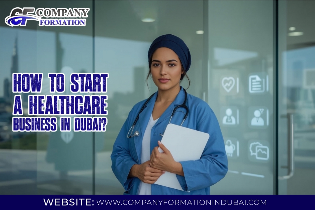 How to Start a Healthcare Business in Dubai?