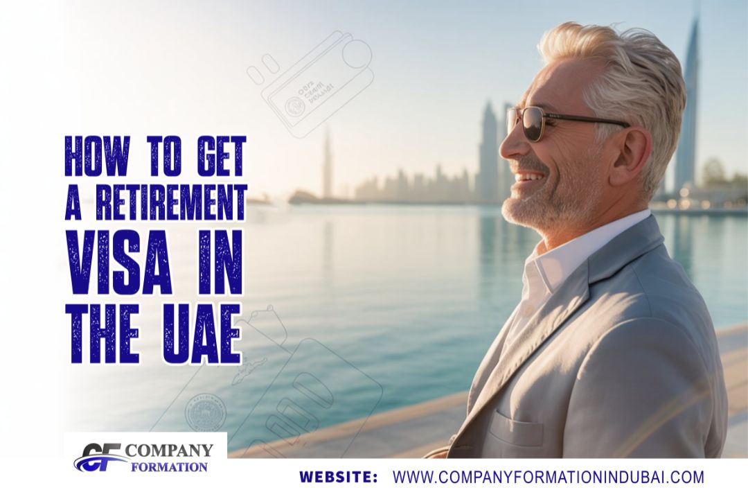 How to Get a Retirement Visa in the UAE