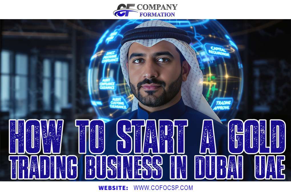 Gold Trading License in Dubai – Cost & Steps Involved
