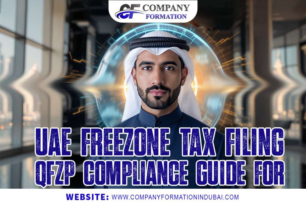 UAE Freezone Tax Filing | QFZP Compliance Guide for 2025
