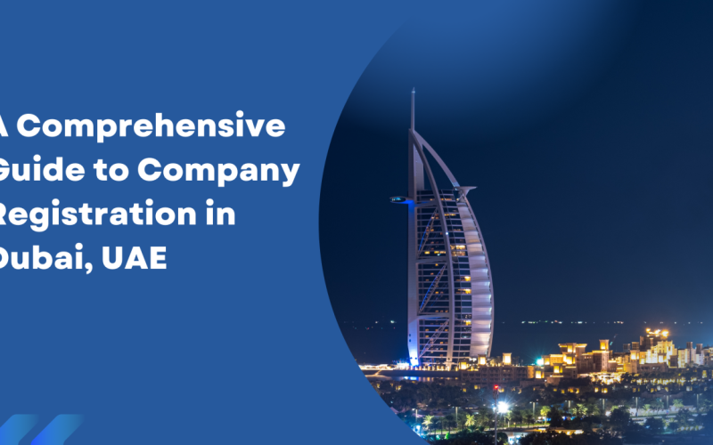 A Comprehensive Guide to Company Formation In Dubai