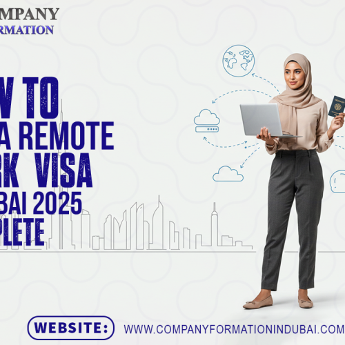 How to Get a Remote Work Visa in Dubai – 2025 Complete Guide 