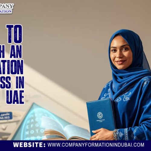 How to Launch an Education Business in Dubai, UAE