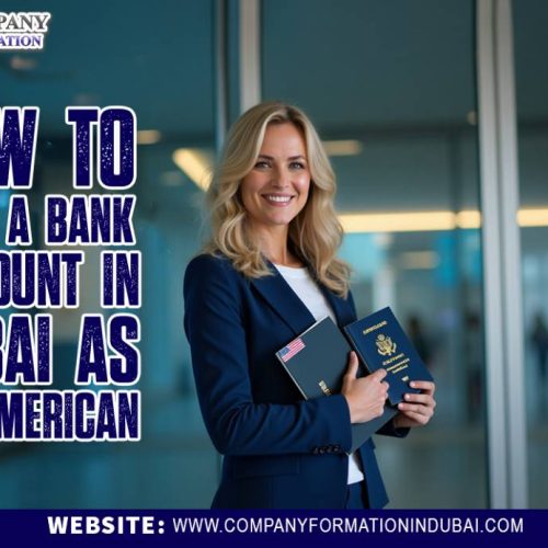 How to Open a Bank Account in Dubai as an American