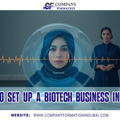 How to Set Up a Biotech Business in Dubai?
