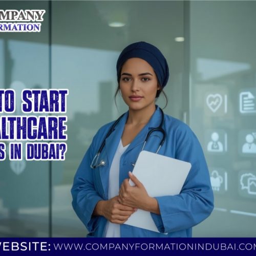 How to Start a Healthcare Business in Dubai?