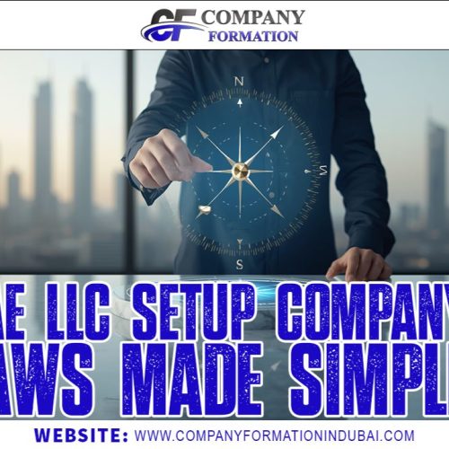 UAE LLC Setup – Company Laws Made Simple