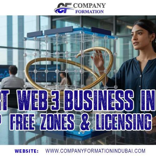 Start Web3 Business in UAE – Setup, Free Zones & Licensing Guide